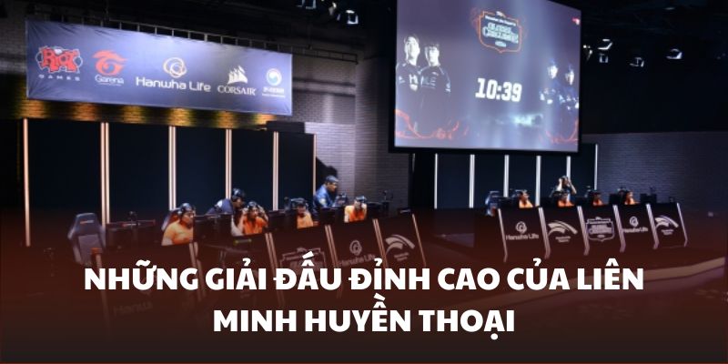 cac-giai-dau-lien-minh-huyen-thoai